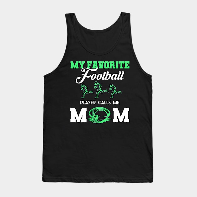 My Favorite Football Player Calls Me Mom Tank Top by Quotes NK Tees